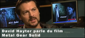 Dossier - David Hayter parle du film Metal Gear Solid