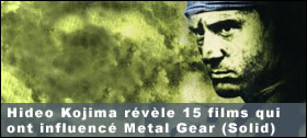 Dossier - Hideo Kojima révèle quinze films qui ont influencé Metal Gear (Solid)