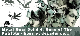 Dossier - Metal Gear Solid 4 : boss et décadence