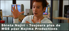 Dossier - Shinta Nojiri Toujours plus de MGS pour Kojima Productions