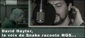 Dossier - David Hayter, la voix de Snake, raconte MGS...