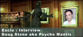 Dossier - Interview de Doug Stone alias Psycho Mantis !