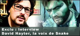 Dossier - Interview de David Hayter, la voix de Snake