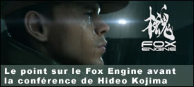 Dossier - Le point sur le Fox Engine avant la conférence de Hideo Kojima