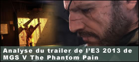 Dossier - Analyse du trailer de l'E3 2013 de Metal Gear Solid V The Phantom Pain