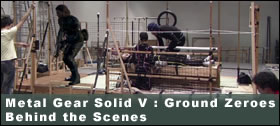 Dossier - Metal Gear Solid V : Ground Zeroes – Behind the Scenes