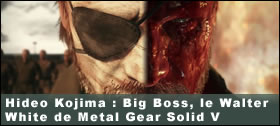 Dossier - Hideo Kojima : Big Boss, le Walter White de Metal Gear Solid V