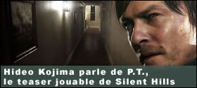 Dossier - Hideo Kojima parle de P.T., le teaser jouable de Silent Hills