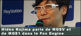 Dossier - Hideo Kojima parle de MGSV et de MGS1 dans le Fox Engine