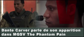 Dossier - Dante Carver parle de son apparition dans Metal Gear Solid V : The Phantom Pain en vidéo