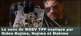 Dossier - Le sens de MGSV TPP expliqué par Hideo Kojima, Hitori Nojima et Manabu Makime