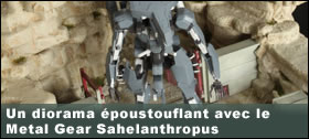 Dossier - Un diorama époustouflant avec le Metal Gear Sahelanthropus