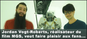 Dossier - Jordan Vogt-Roberts, réalisateur du film Metal Gear : Je veux faire plaisir aux fans