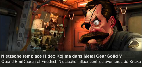 Nietzsche remplace Hideo Kojima dans Metal Gear Solid V - Les citations de MGSV TPP
