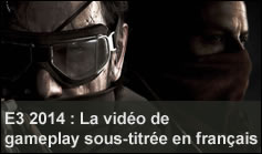 E3 2014 : La vidéo de gameplay de MGSV The Phantom Pain sous-titrée en français