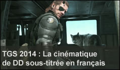 TGS 2014 : Cinématique de DD de MGSV The Phantom Pain sous-titrée en français
